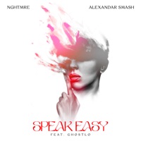 Speak Easy (feat. Ghostlo) - Single - NGHTMRE & Alexandar Smash