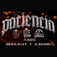 Paciencia (feat. El Benjamin & Benja De La R) - Single - F.Z Beatzzz Chile