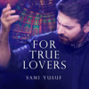 For True Lovers (Live) - Sami Yusuf