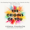 The Origins of You - Vienna Pharaon