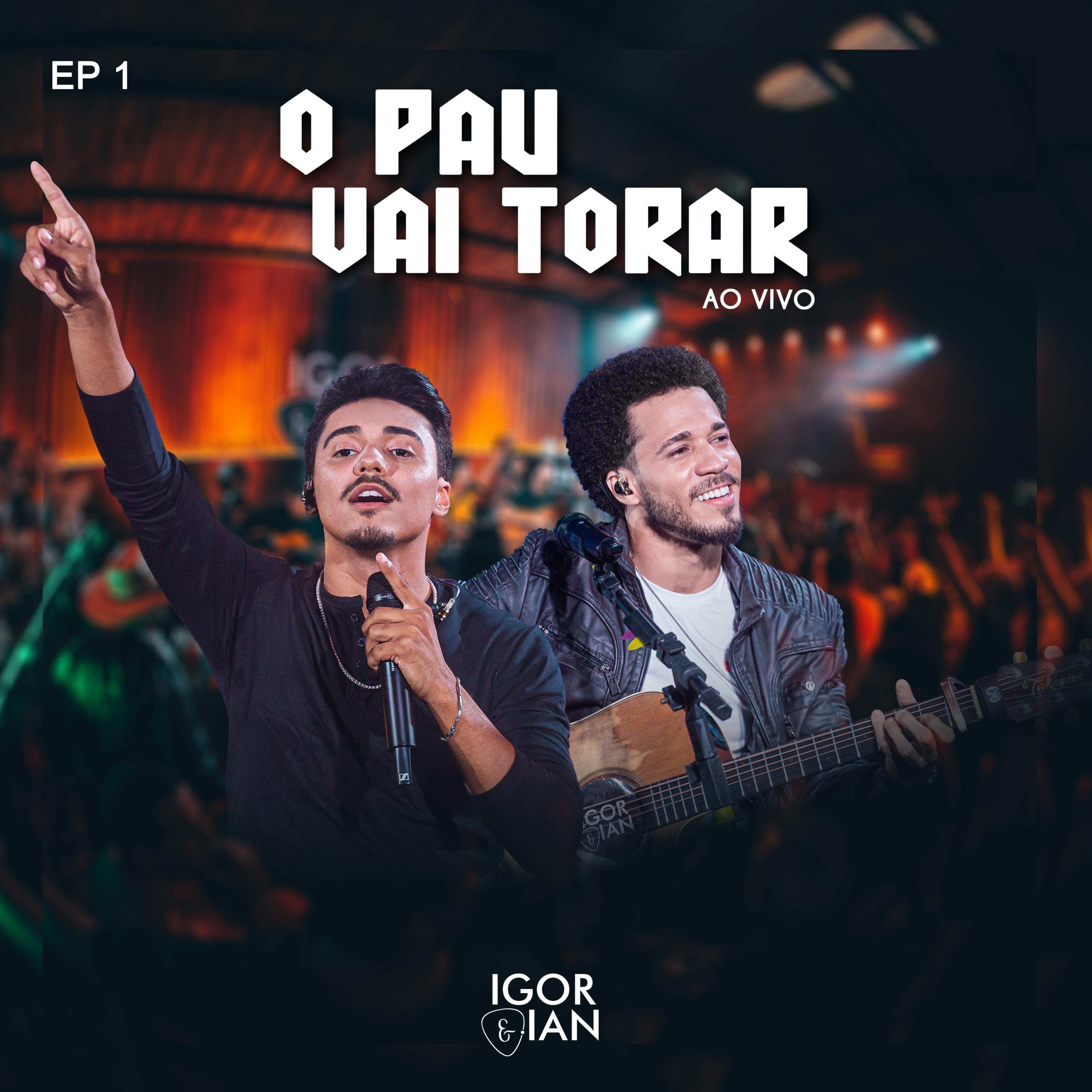 O Pau Vai Torar (Ao Vivo EP 1) [Ao vivo]