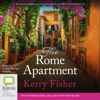 The Rome Apartment - The Italian Escape Book 1 (Unabridged) - Kerry Fisher