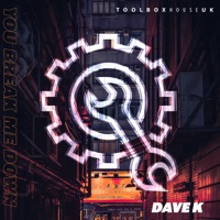 You Break Me Down - Single - Dave K