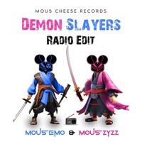 Demon Slayers Radio Edit - EP - Mou5EmO & Mou5ZyZZ