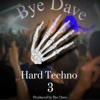 Bye Daves Hard Techno 3 - Single