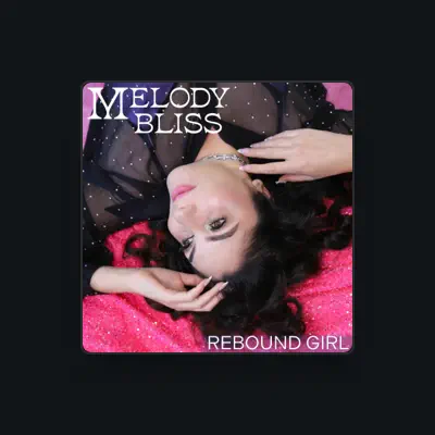 Listen to Melody Bliss, watch music videos, read bio, see tour dates & more!