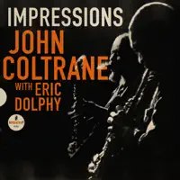 Impressions (feat. Eric Dolphy) [Live] — John Coltrane
