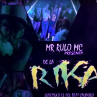DE LA RIKA - Single - Mr Rulo Mc