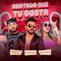 Sentada Que Tu Gosta - Single - Kikadinha, piseiro do barão & MC KL