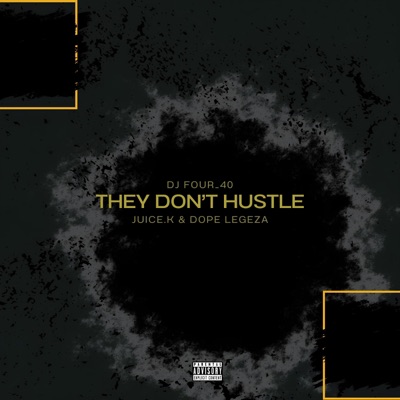 They Don't Hustle (feat. Juice.K & Dope Legeza) - Single