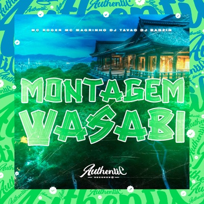 Montagem Wasabi (feat. Mc Magrinho, MC Roger & DJ TAVÃO) - Single