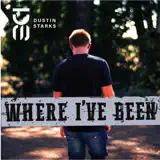 Dustin Starks - Where I've Been