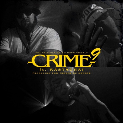CRIME #9 (feat. Rastachai & Trozos DE Groove) - Single