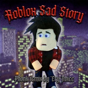 Roblox Sad Story (Oh oh oh) PHONK - Single