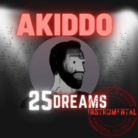 25 Dreams (Instrumental) AKIDDO