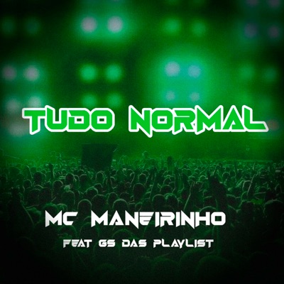 Tudo Normal - Feat MC Maneirinho - Single