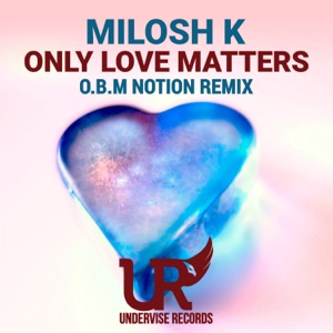 Only Love Matters (O.B.M Notion Remix) - Single