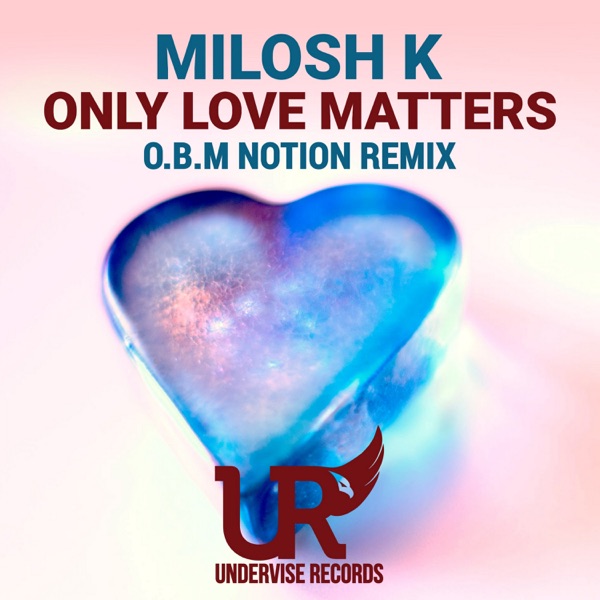 Only Love Matters (O.B.M Notion Remix) - Single