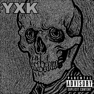 YXK - What I Dont Have