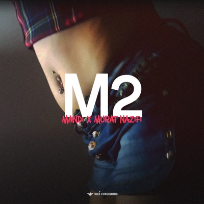 Song - M2 - Mandi & Murat Nazifi