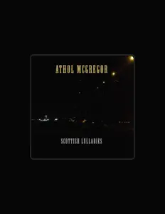 Athol McGregorを聴いたり、ミュージックビデオを鑑賞したり、経歴やツアー日程などを確認したりしましょう！