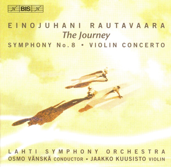 Rautavaara: Symphony No. 8, "The Journey" / Violin Concerto