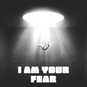 I Am Your Fear artwork