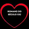 Stream & download Romano do Século XXI