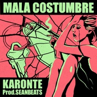 Mala Costumbre (feat. SeanBeats) - Single - Karonte