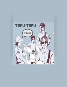 收听 tefutefu、观看音乐视频、阅读小传、查看巡演日期等 ！