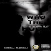 Who the F**k (feat. $irReal) - Single