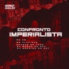 Confronto Imperialista (feat. DJ Menor da DZ7 & DJ Sorriso da Dz7) - Single