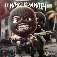 WHO YOU WITH (feat. Anti Da Menace) - Single - T7