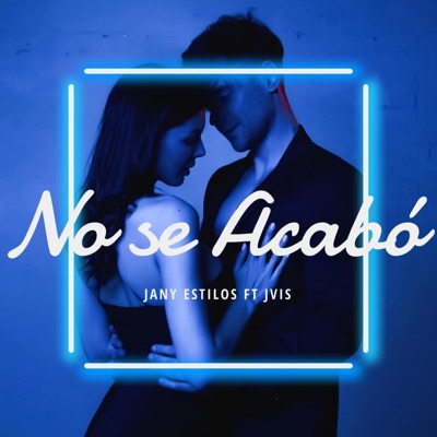 No Se Acabó (feat. JVIS) - Single