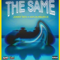 The SAME (feat. Kaylin Maurice) - Single - JONNY TATS