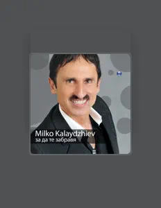Milko Kalaydzhiev을(를) 듣고, 뮤직 비디오를 보고, 약력을 읽고, 투어 일정 등을 확인하세요!