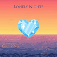 Lonely Nights (feat. Taythedxn, Koshi & Ryster) - Single - Gio 22/6