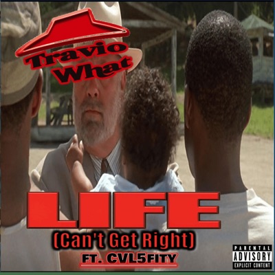 Life (Can't Get Right) (feat. CVL5fity & Choclett P) - Single