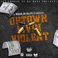 Uptown Livin Violent - Lil Soulja Slim & Willa Boy