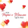 Foi Papai e Mamãe Que Fez - Single