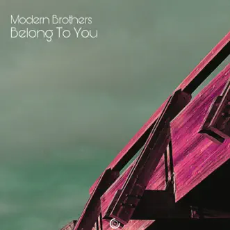 Belong To You - EP by Modern Brothers album reviews, ratings, credits