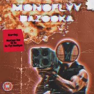 MONOFLYY - Bazooka - Single by Da Flyy Hooligan, Oh No & Montage One album reviews, ratings, credits