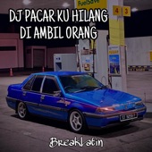 DJ PACAR KU HILANG DI AMBIL ORANG BREAKLATIN (Resam Remix) artwork
