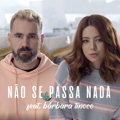 Não Se Passa Nada (feat. Bárbara Tinoco) - Single