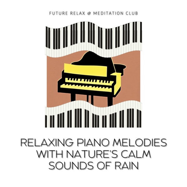 Relaxing Piano Melodies with Nature's Calm Sounds of Rain