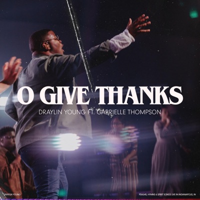 O Give Thanks (feat. Gabrielle Thompson) - Single