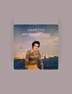 Poslechněte si interpreta Agapitos, sledujte hudební videa, přečtěte si životopis, podívejte se na data turné a další informace.