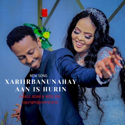 Song - XARIIRBAANUNAHAY AAN IS HURIN (feat. MISS XIIS) - AWALE ADAN