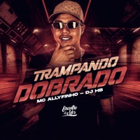 Trampando Dobrado - Single - MC Allyfinho & DJ HB