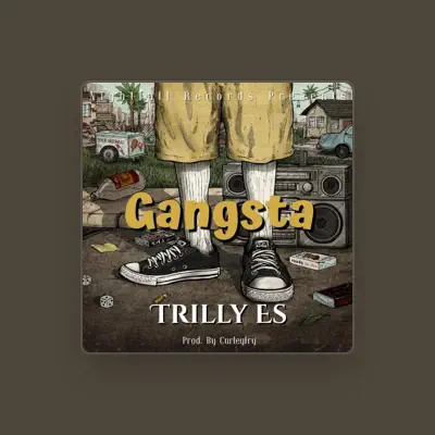 Listen to Trilly Es, watch music videos, read bio, see tour dates & more!